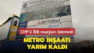 BB iilerin maalarn 60 gndr demiyor... Metro inaat yarm kald