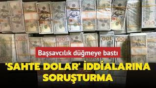 Basavclk dmeye bast... 'Sahte dolar' iddialarna soruturma