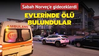 Sabah Norve'e gideceklerdi: Evlerinde l bulundular