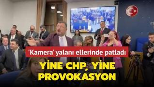 Yine CHP, yine provokasyon... 'Kamera' yalan ellerinde patlad