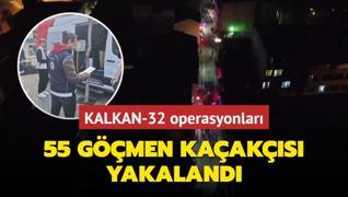 KALKAN-32 operasyonlar: 55 gmen kaaks yakaland