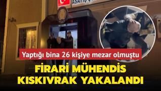 Yapt bina 26 kiiye mezar olmutu: Firari mhendis Kskvrak yakaland