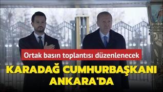 Karada Cumhurbakan Ankara'da... Ortak basn toplants dzenlenecek