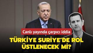 Trkiye Suriye'de rol stlenecek mi? Canl yaynda arpc iddia: Bakan Erdoan'n uzatt eli tutabilseydi bunlar yaanmayabilirdi