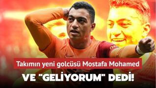 Ve Geliyorum dedi! Takmn yeni golcs Mostafa Mohamed