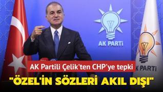 AK Partili elik'ten CHP'ye tepki... zgr zel'in szleri akl d