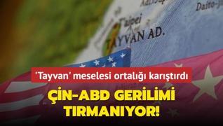 in-ABD gerilimi trmanyor! 'Tayvan' meselesi ortal kartrd