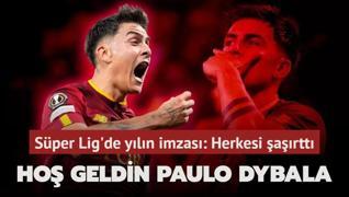 Ve Sper Lig'de yln transferi! Herkes ters ke oldu: Ho geldin Paulo Dybala