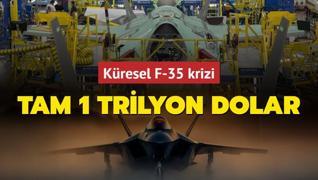 Kresel F-35 krizi: Tam 1 trilyon dolar