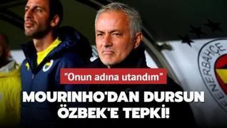 Mourinho'dan Dursun zbek'e tepki! Onun adna utandm