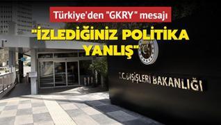 Trkiye'den GKRY mesaj: zlediiniz politika yanl