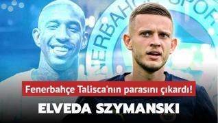 Elveda Sebastian Szymanski! Fenerbahe Anderson Talisca'nn parasn kard