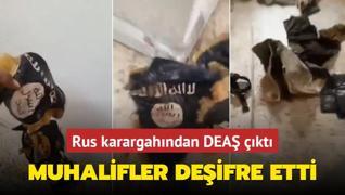 Muhalifler deifre etti! Rus karargahnda DEA bayraklar ele geirildi