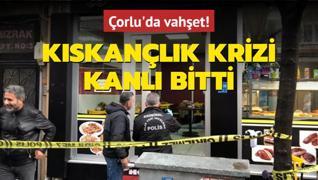 orlu'da vahet! Kskanlk krizi kanl bitti