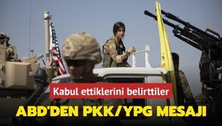 ABD'den PKK/YPG mesaj: Kabul ettiklerini belirttiler