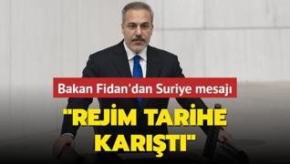 Bakan Fidan'dan Suriye mesaj: Rejim tarihe kart