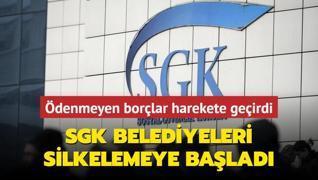 denmeyen borlar harekete geirdi... SGK belediyeleri silkelemeye balad