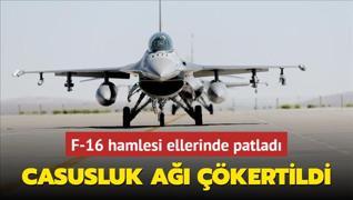 F-16 hamlesi ellerinde patlad... Casusluk a kertildi