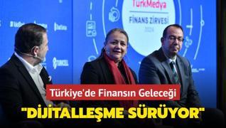 Trkiye'de Finansn Gelecei... Dijitalleme hzla sryor