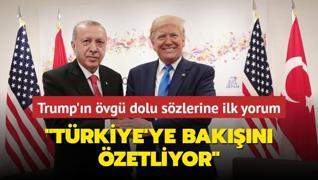 Bakan Erdoan'dan Trump'n vg dolu szlerine ilk yorum... Trkiye'ye bakn zetliyor