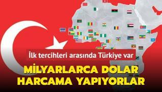 Milyarlarca dolar harcama yapyorlar! lk tercihleri arasnda Trkiye var