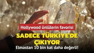 Elmastan 10 bin kat daha deerli! Hollywood nllerin favorisi sadece Trkiye'de kyor