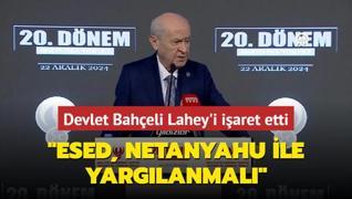 MHP Genel Bakan Devlet Baheli Lahey'i iaret etti: Esed, Netanyahu ile birlikte yarglanmal