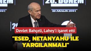 MHP Genel Bakan Devlet Baheli Lahey'i iaret etti: Esed, Netanyahu ile birlikte yarglanmal