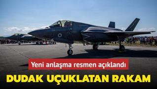 Yeni F-35 anlamas resmen akland! Dudak uuklatan rakam