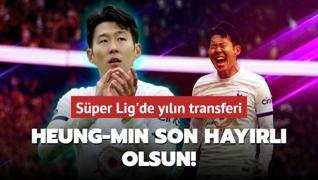 Heung-min Son hayrl olsun! Sper Lig'de yln transferi