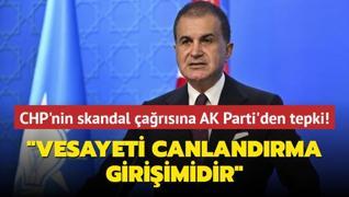 CHP'nin skandal arsna AK Parti'den tepki! Vesayeti canlandrma giriimidir