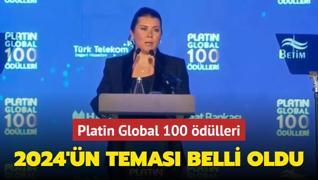 Platin Global 100 dlleri... 2024'n temas belli oldu