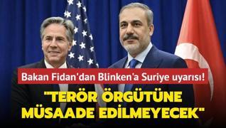 Bakan Fidan'dan Blinken'a Suriye uyars... Terr rgtne msaade edilmeyecek