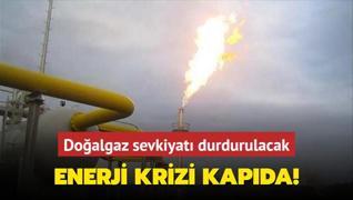 Doalgaz sevkiyat durdurulacak... Enerji krizi kapda!