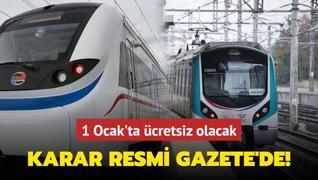 Karar Resmi Gazete'de... Marmaray, Bakentray ve ZBAN seferleri 1 Ocak'ta cretsiz olacak!