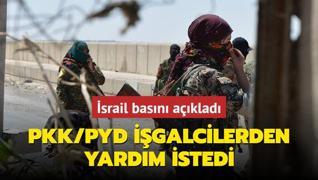 srail basn aklad: PKK/PYD soykrmclardan yardm istedi