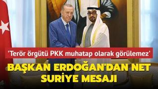 Bakan Erdoan'dan Al Nahyan'a net Suriye mesaj... Terr rgt PKK'nn muhatap olarak grlmesi kabul edilemez