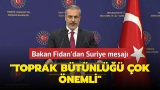 Bakan Fidan'dan Suriye mesaj: Toprak btnl ok nemli