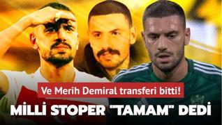 Ve Merih Demiral transferi bitti! Milli stoper Tamam dedi