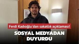 Ferdi Kadolu'dan sakatlk aklamas! Sosyal medyadan duyurdu