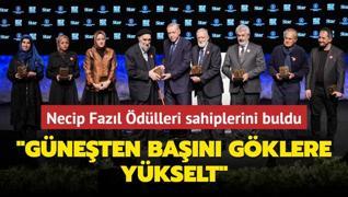 Necip Fazl dlleri sahiplerini buldu... Gneten ban gklere ykselt