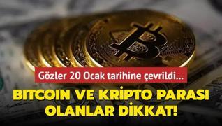 Bitcoin ve kripto paras olanlar dikkat! Gzler 20 Ocak tarihine evrildi...