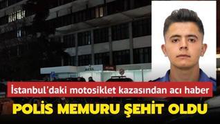 stanbul'daki motosiklet kazasndan ac haber: Polis memuru ehit oldu