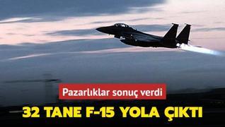 Pazarlklar sonu verdi: 32 tane F-15 yola kt