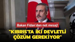 Bakan Fidan'dan net mesaj... Kbrs'ta iki devletli zm gerekiyor