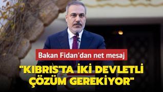 Bakan Fidan'dan net mesaj... Kbrs'ta iki devletli zm gerekiyor