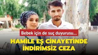 Hamile e cinayetinde indirimsiz ceza