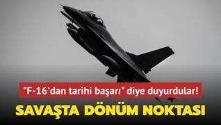 Savata dnm noktas... F-16'dan tarihi baar diye duyurdular!