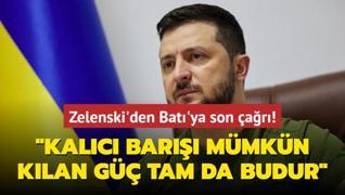 Zelenski'den Bat'ya son ar: Kalc bar mmkn klan g tam da budur