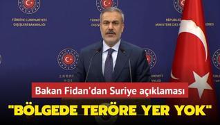 Bakan Fidan'dan Suriye aklamas: Blgede terre yer yok